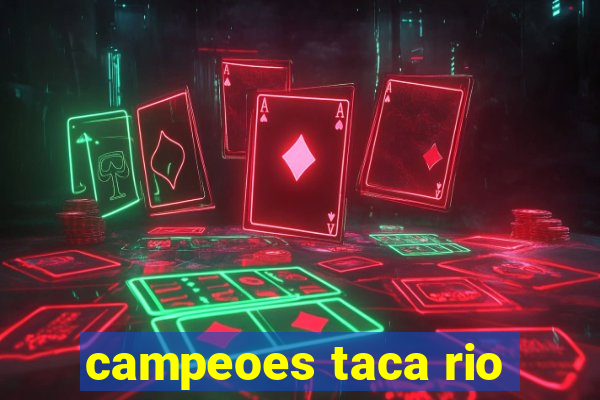 campeoes taca rio